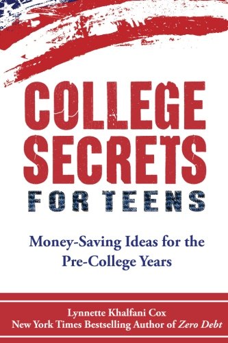 College Secrets For Teens Money Saving Ideas For The Pre-College Years [Paperback]