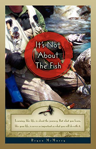 It's Not About The Fish [Paperback]