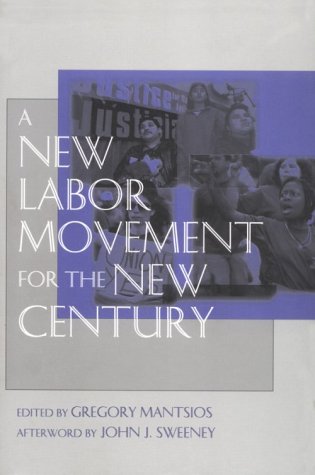 A New Labor Movement for the New Century [Paperback]