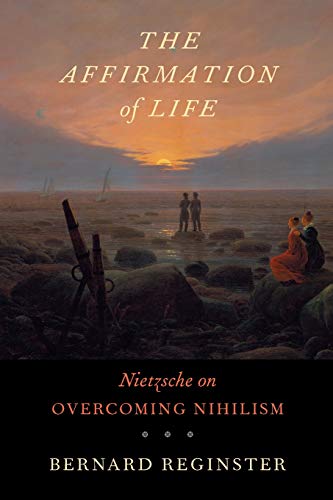 The Affirmation of Life Nietzsche on Overcoming Nihilism [Paperback]