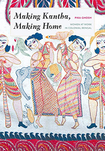 MAKING KANTHA, MAKING HOME [Hardcover]