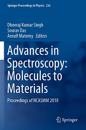 Advances in Spectroscopy: Molecules to Materials: Proceedings of NCASMM 2018 [Paperback]