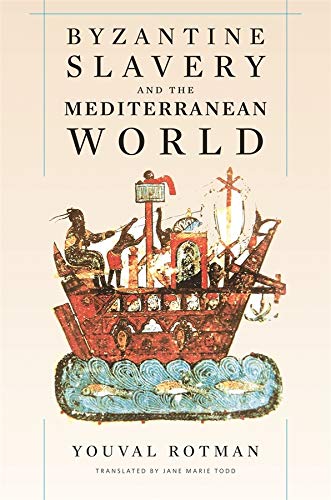 Byzantine Slavery and the Mediterranean World [Hardcover]