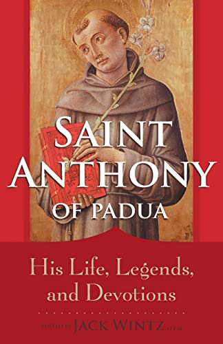 St. Anthony Of Padua His Life, Legends, And Devotions [Paperback]