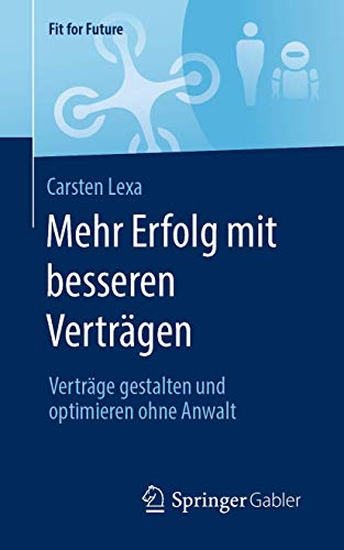 Mehr Erfolg mit besseren Vertrgen: Vertrge gestalten und optimieren ohne Anwal [Paperback]