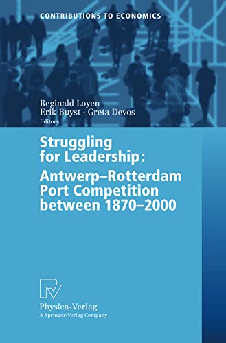 Struggling for Leadership: Antwerp-Rotterdam Port Competition between 1870 2000 [Paperback]