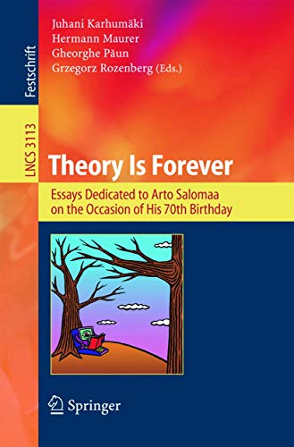 Theory Is Forever: Essays Dedicated to Arto Salomaa on the Occasion of His 70th  [Paperback]