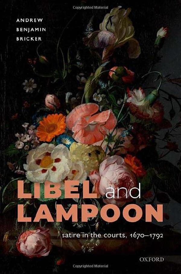 Libel and Lampoon: Satire in the Courts, 1670-1792 [Hardcover]