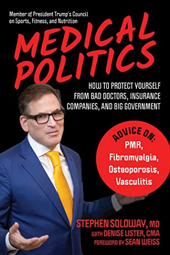 Medical Politics: How to Protect Yourself from Bad Doctors, Insurance Companies, [Hardcover]