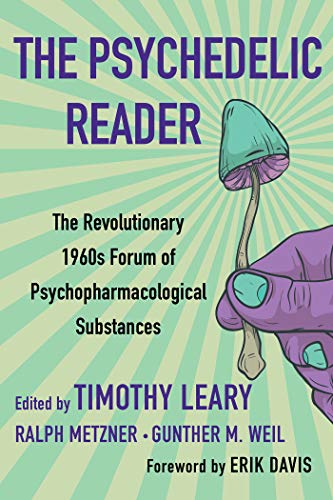 The Psychedelic Reader: Classic Selections from the Psychedelic Review, the Revo [Paperback]