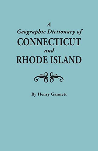 A Geographic Dictionary Of Connecticut And Rhode Island. To Volumes In One (ne [Paperback]