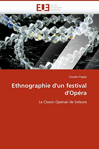 Ethnographie D'un Festival D'opra Le Classic Openair De Soleure (french Editio [Paperback]