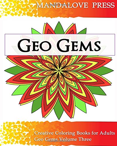 Geo Gems Three 50 Geometric Design Mandalas Offer Hours Of Coloring Fun Everyo [Paperback]