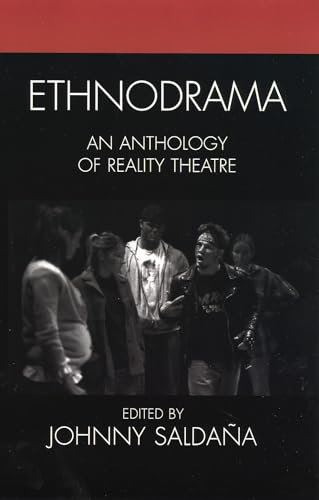 Ethnodrama: An Anthology of Reality Theatre [Hardcover]