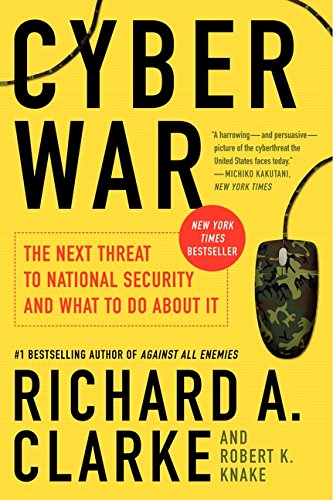 Cyber War: The Next Threat to National Security and What to Do About It [Paperback]