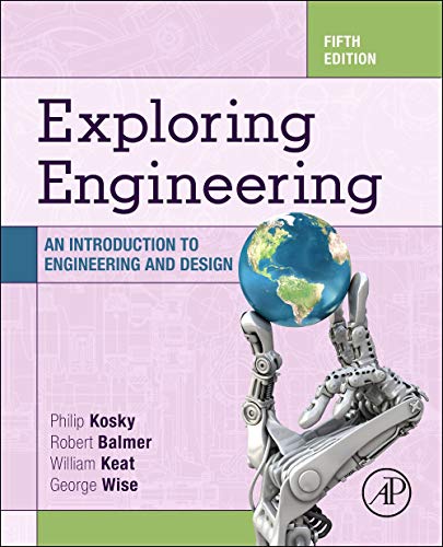 Exploring Engineering: An Introduction to Engineering and Design [Paperback]