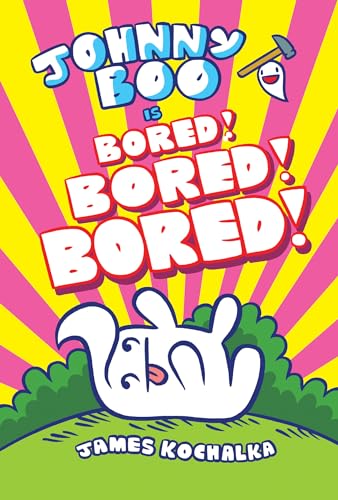 Johnny Boo (Book 14): Is Bored! Bored! Bored! [Hardcover]