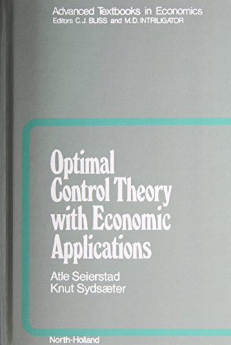 Optimal Control Theory ith Economic Applications [Hardcover]