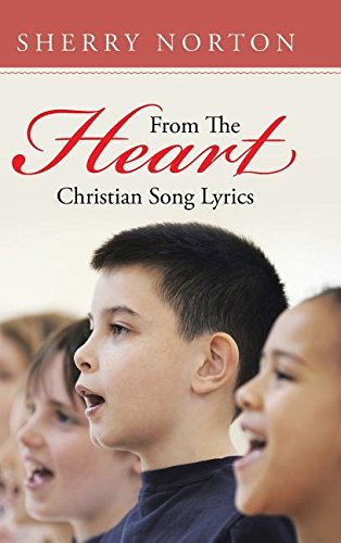 From The Heart Christian Song Lyrics [Hardcover]