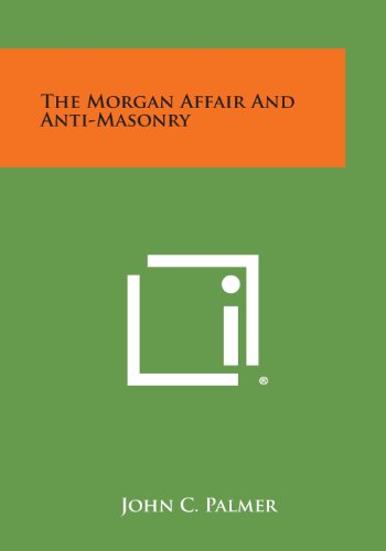 Morgan Affair and Anti-Masonry [Paperback]