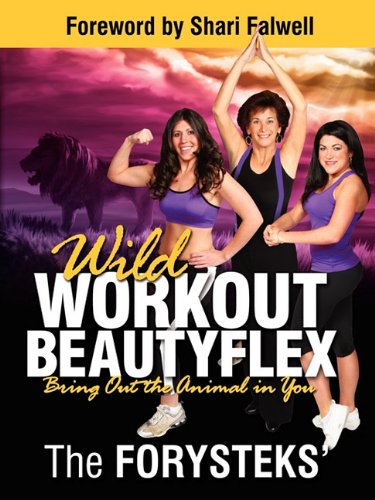 Wild Workout Beautyflex Bring Out The Animal In You [Paperback]