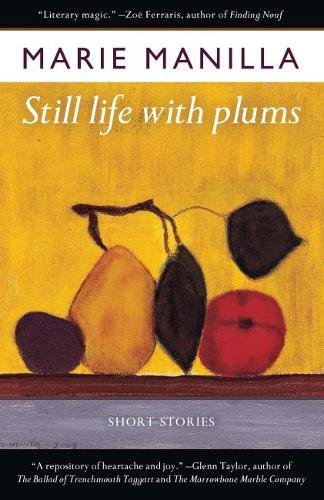 Still Life ith Plums Short Stories [Paperback]