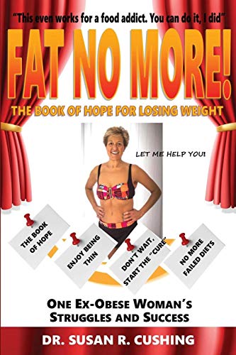 Fat No More The Book Of Hope For Losing Weight [Paperback]