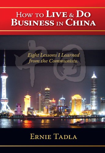 Ho To Live & Do Business In China Eight Lessons I Learned From The Communists [Paperback]