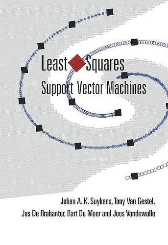 Least Squares Support Vector Machines [Hardcover]