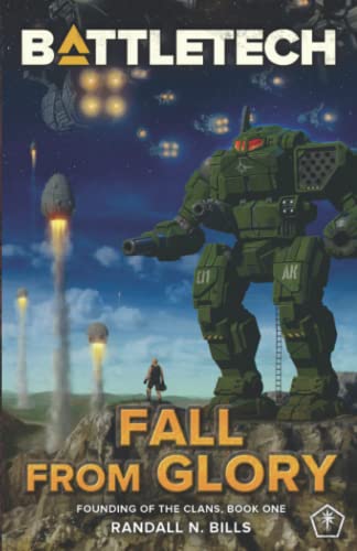 BattleTech  Fall from Glory (Founding of the Clans, Book One) [Paperback]