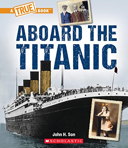 Aboard the Titanic (A True Book: The Titanic) [Paperback]