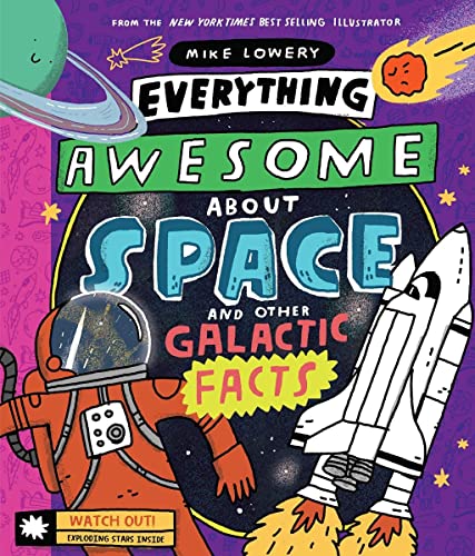 Everything Awesome About Space and Other Galactic Facts! [Hardcover]