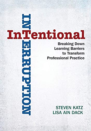 Intentional Interruption: Breaking Down Learning Barriers to Transform Professio [Paperback]