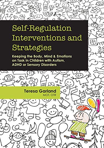 Self-Regulation Interventions And Strategies: Keeping The Body, Mind & Emotions  [Paperback]