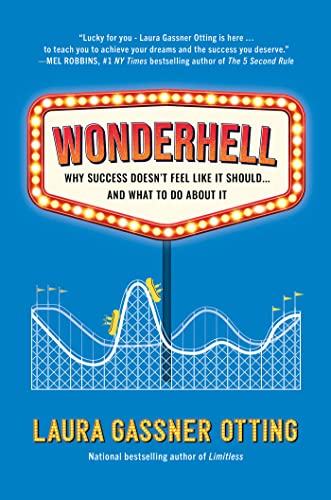 Wonderhell: Why Success Doesn't Feel Like It Should . . . and What to Do About I [Hardcover]