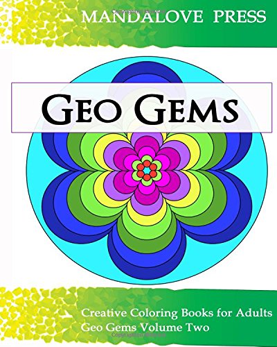 Geo Gems To 50 Geometric Design Mandalas Offer Hours Of Coloring Fun Everyone [Paperback]