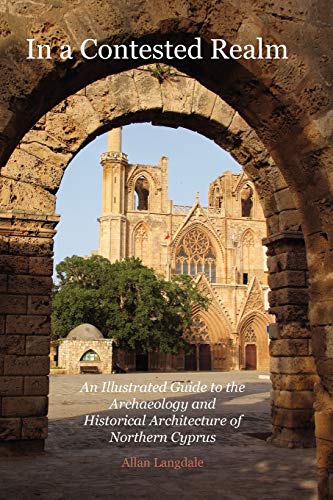 In A Contested Realm An Illustrated Guide To The Archaeology And Historical Arc [Paperback]