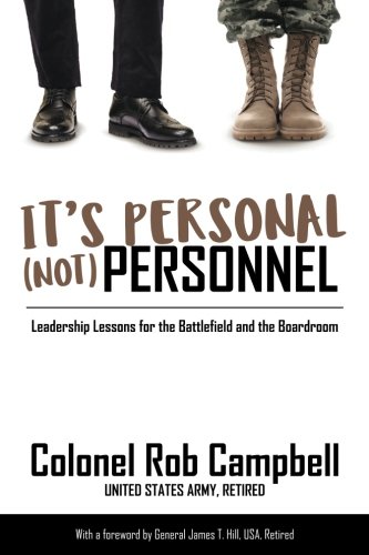 It&aposs Personal, Not Personnel Leadership Lessons for the Battlefield and th [Paperback]