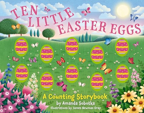 Ten Little Easter Eggs: A Counting Storybook [Board book]