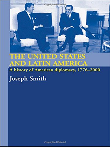 The United States and Latin America A History of American Diplomacy, 1776-2000 [Hardcover]