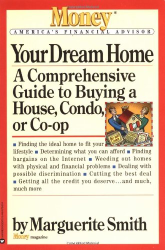 Your Dream Home A Comprehensive Guide to Buying a House, Condo, or Co-op [Paperback]