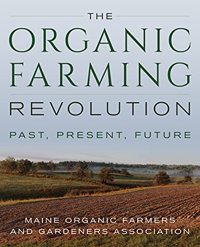 The Organic Farming Revolution: Past, Present, Future [Paperback]