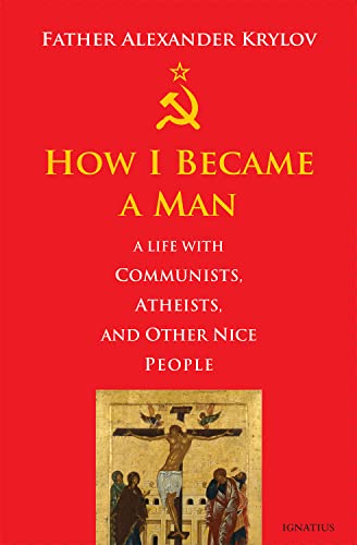 How I Became a Man: A Life with Communists, Atheists, and Other Nice People [Paperback]