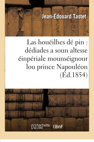 Las Houeilhes De Pin Dediades A Soun Altesse Einperiale Mounseignour Lou Prince [Paperback]