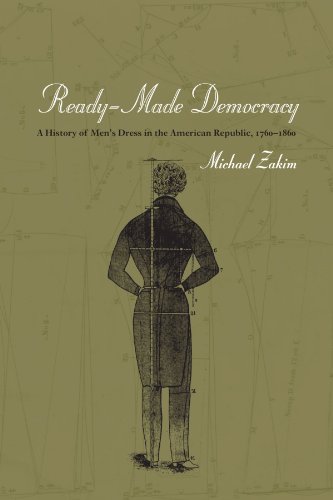 Ready-Made Democracy A History of Men&39s Dress in the American Republic, 176 [Paperback]