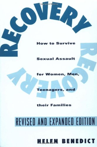 Recovery Ho to Survive Sexual Assault for Women, Men, Teenagers, and Their Fri [Paperback]