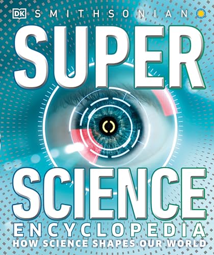 Super Science Encyclopedia: How Science Shapes Our World [Hardcover]