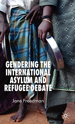 Gendering the International Asylum and Refugee Debate [Hardcover]