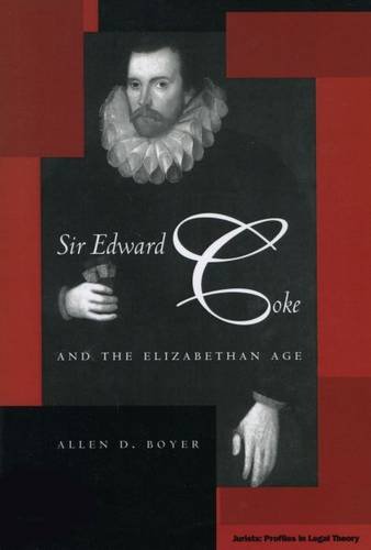 Sir Edard Coke and the Elizabethan Age [Hardcover]