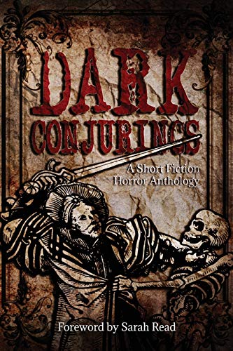 Dark Conjurings  Short Story Horror Anthology [Paperback]